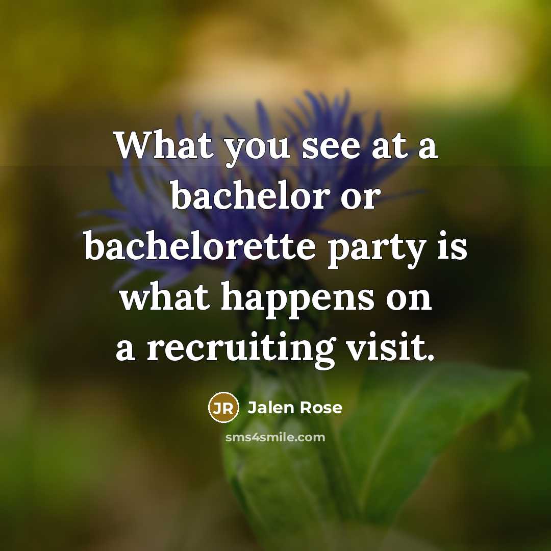 “What you see at a bachelor or bachelorette party is…” quote by Jalen Rose