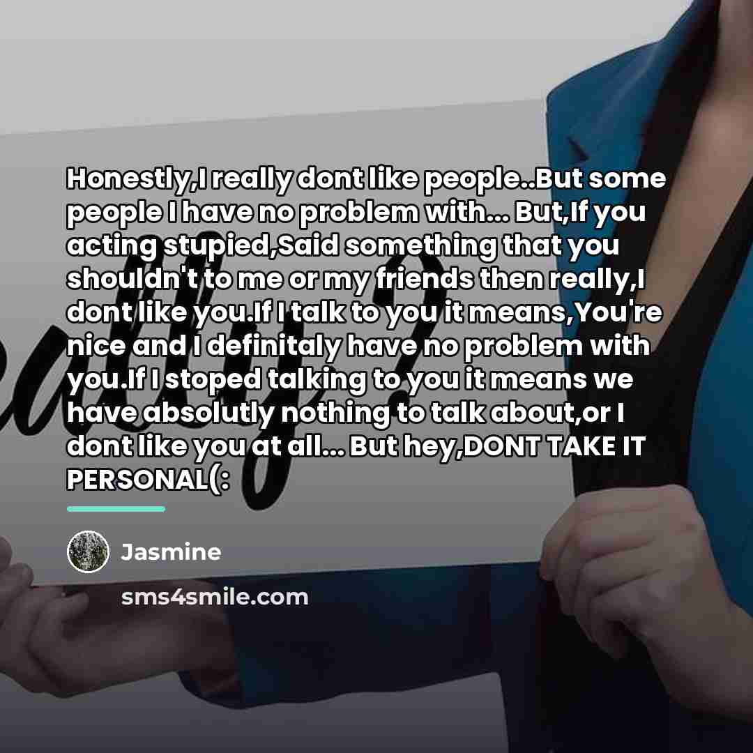 “Honestly,I really dont like people..But some people I have no…” quote by Jasmine