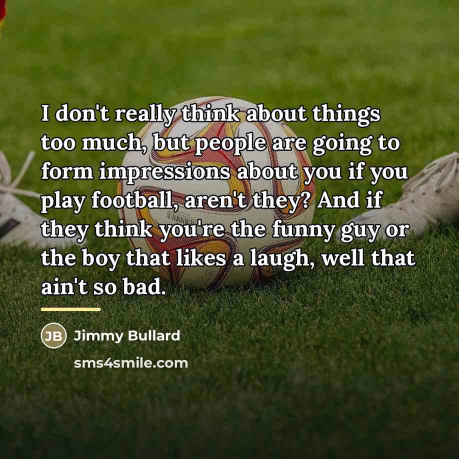 “I don't really think about things too much, but people…” quote by Jimmy Bullard