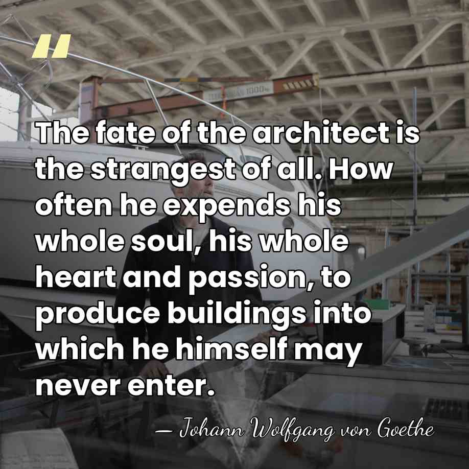 The fate of the architect is the strangest of all. How often&hellip; - Johann Wolfgang von Goethe