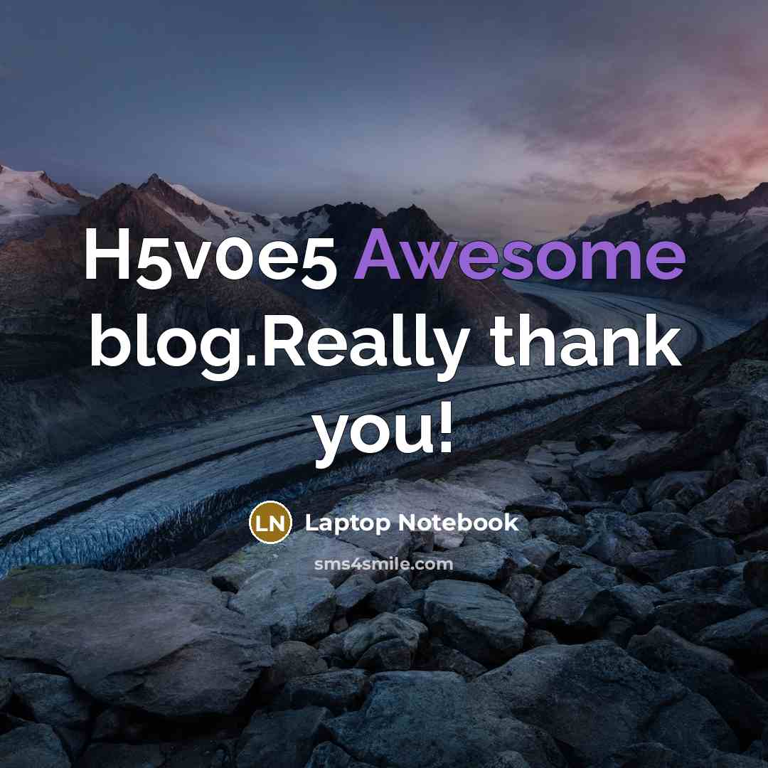 “H5v0e5 Awesome blog.Really thank you!” quote by Laptop Notebook