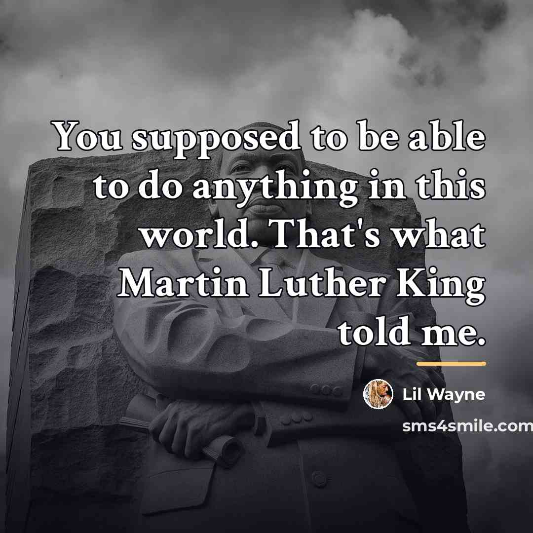 “You supposed to be able to do anything in this…” quote by Lil Wayne