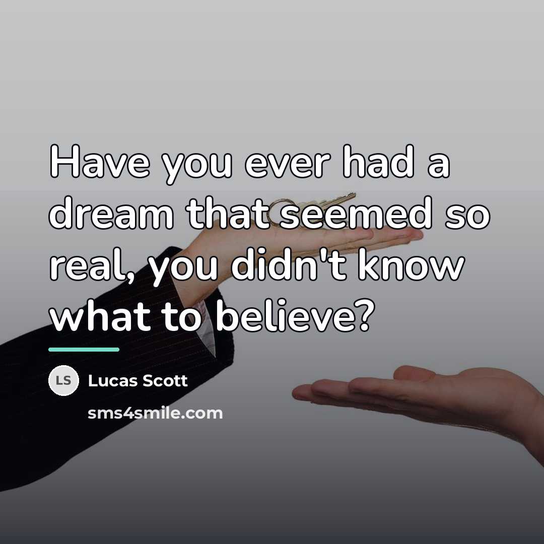 “Have you ever had a dream that seemed so real,…” quote by Lucas Scott