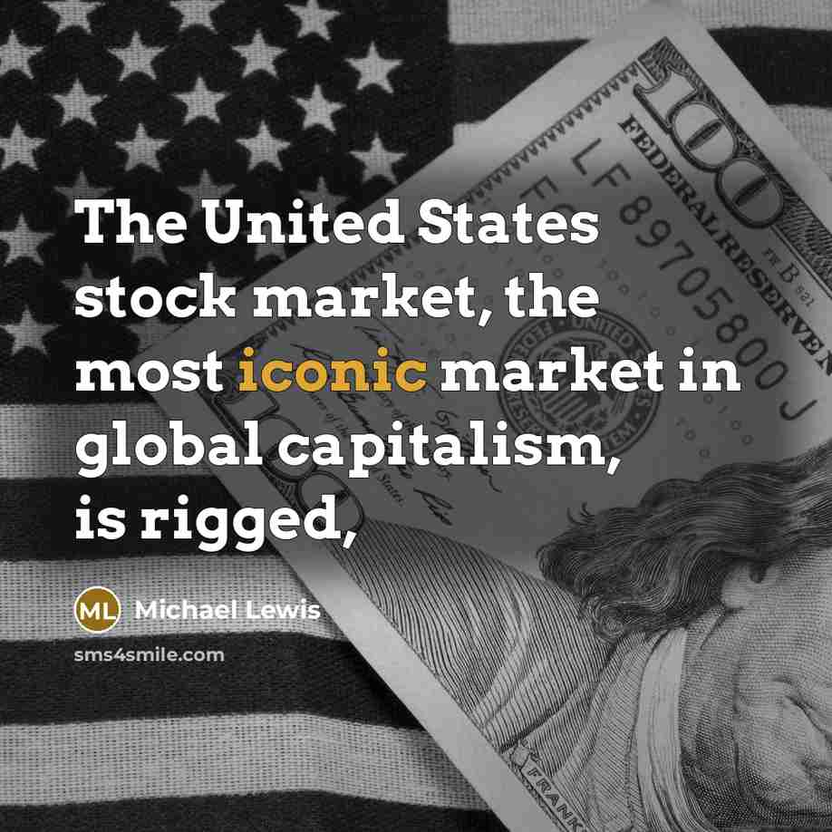 “The United States stock market, the most iconic market in…” quote by Michael Lewis