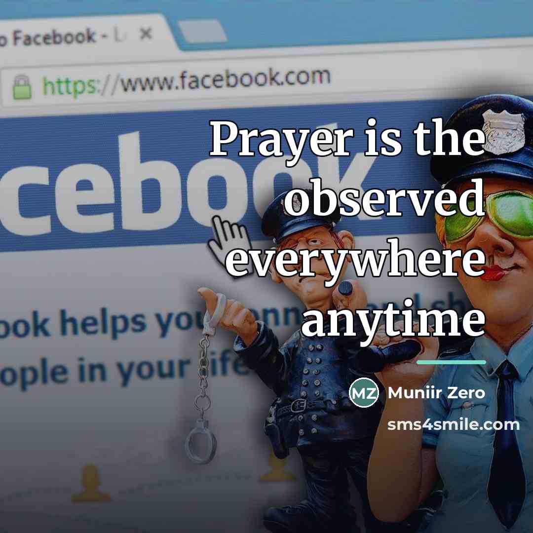 “Prayer is the observed everywhere anytime…” quote by Muniir Zero