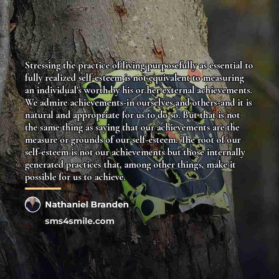 “Stressing the practice of living purposefully as essential to fully…” quote by Nathaniel Branden