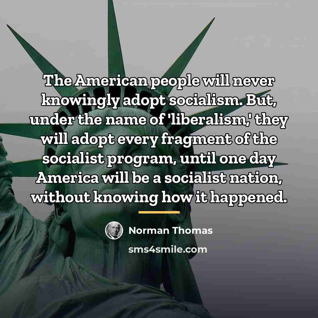 “The American people will never knowingly adopt socialism. But, under…” quote by Norman Thomas