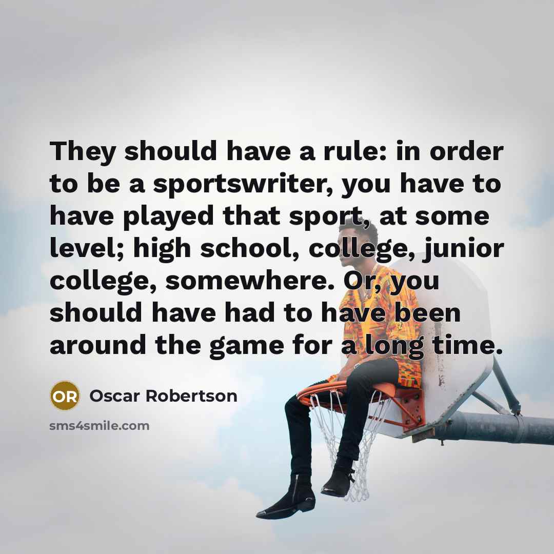 “They should have a rule: in order to be a…” quote by Oscar Robertson