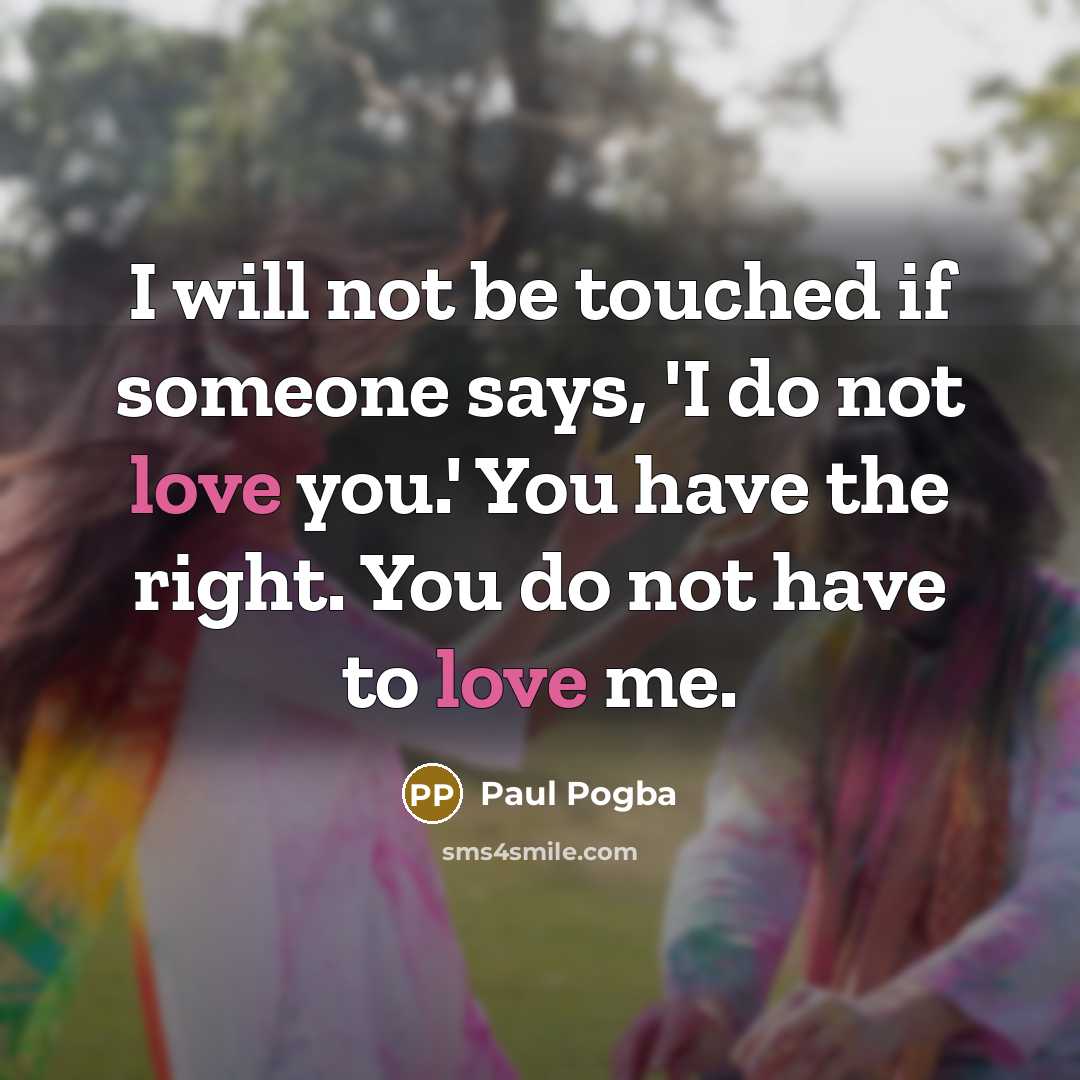 “I will not be touched if someone says, 'I do…” quote by Paul Pogba