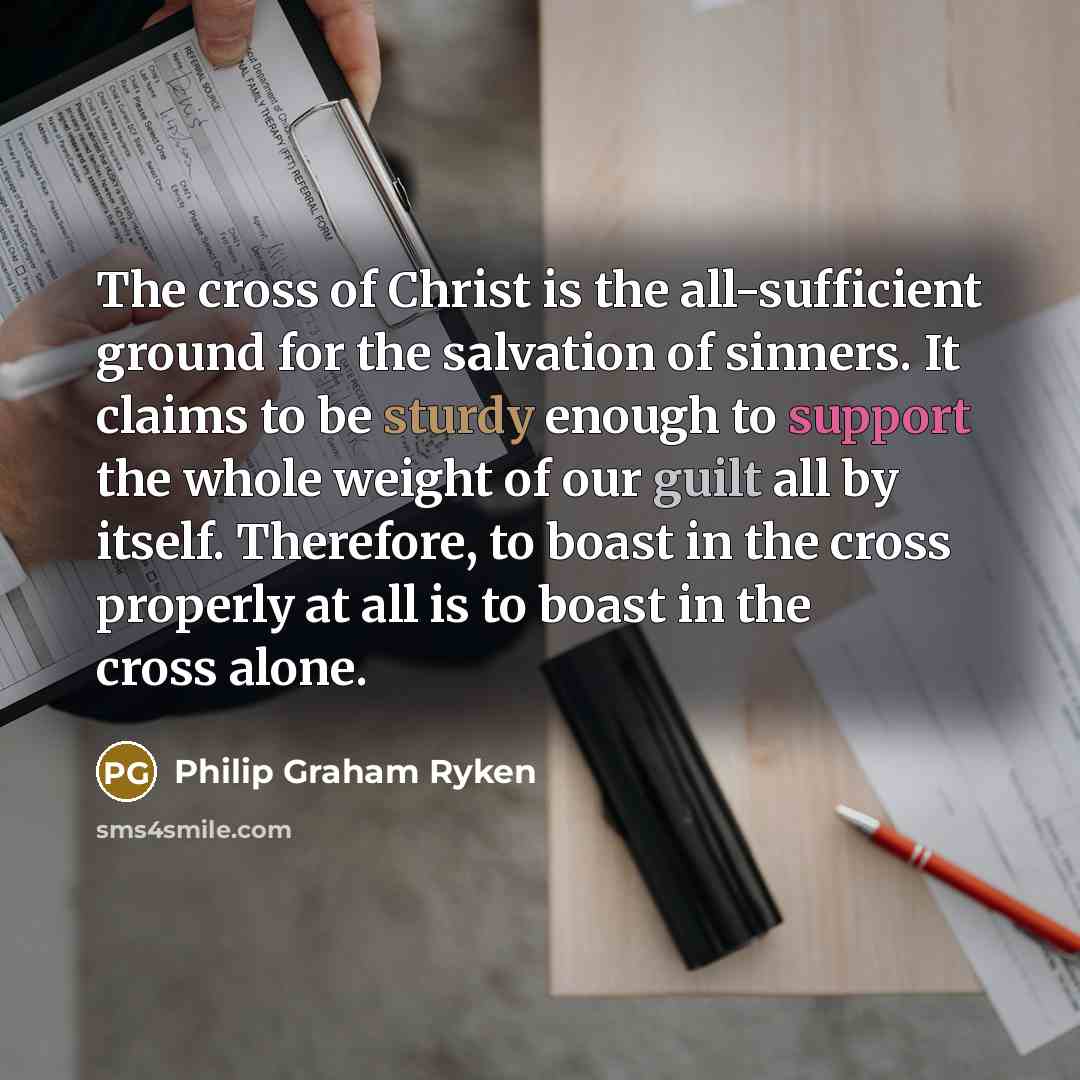 “The cross of Christ is the all-sufficient ground for the…” quote by Philip Graham Ryken
