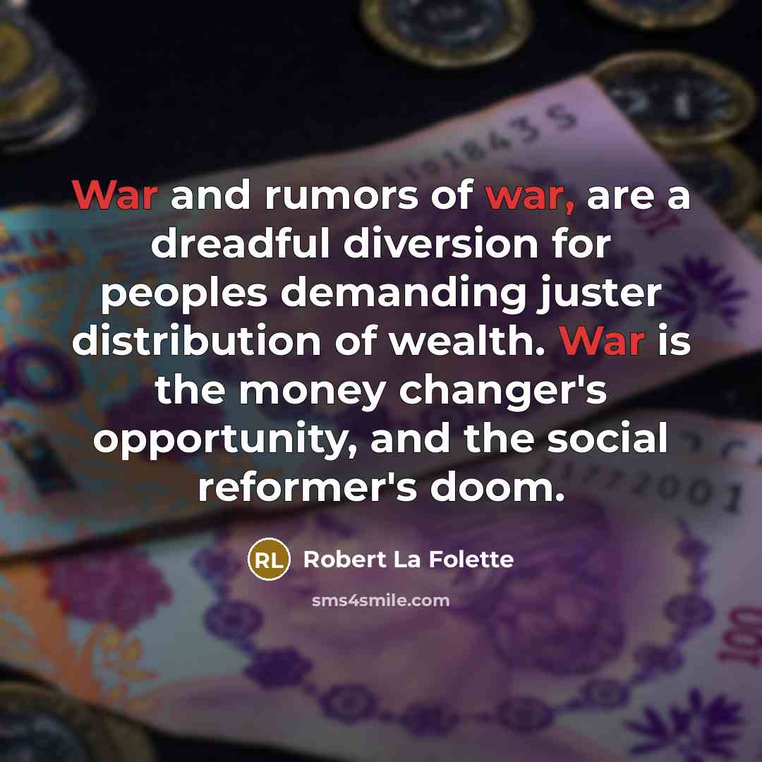 “War and rumors of war, are a dreadful diversion for…” quote by Robert La Folette