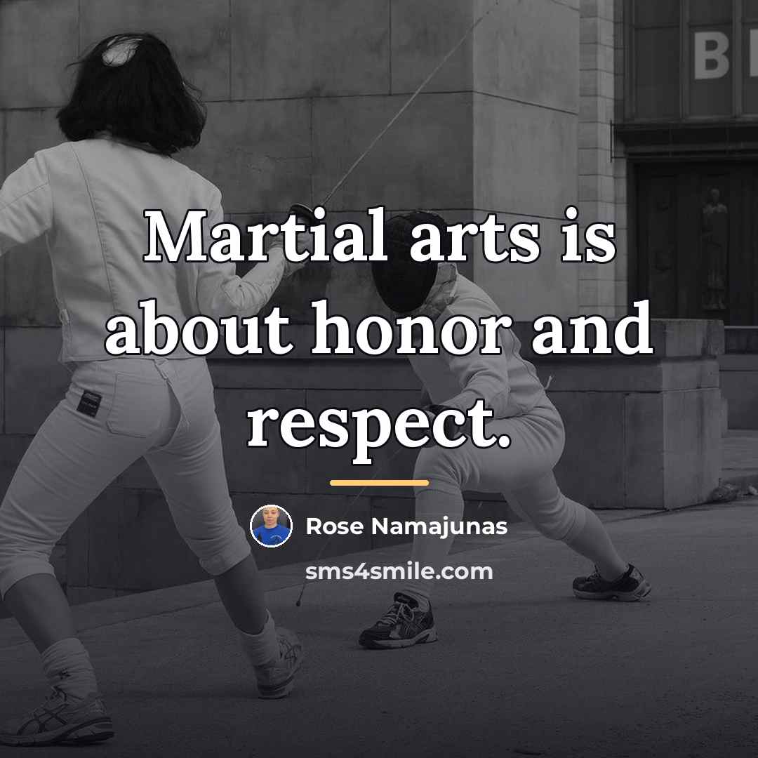 “Martial arts is about honor and respect.…” quote by Rose Namajunas