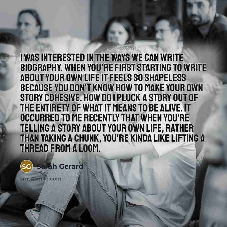 “I was interested in the ways we can write biography.…” quote by Sarah Gerard