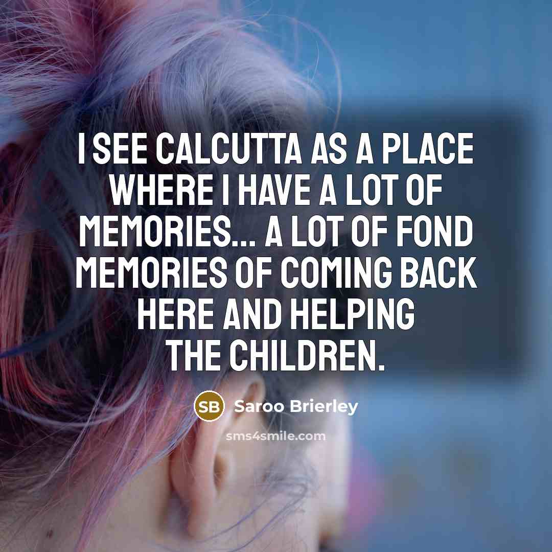 “I see Calcutta as a place where I have a…” quote by Saroo Brierley