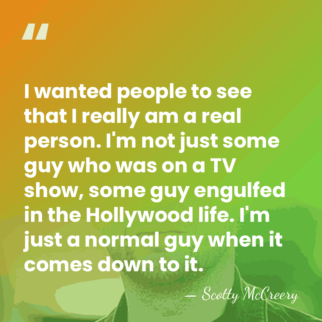 I wanted people to see that I really am a real person.&hellip; - Scotty McCreery