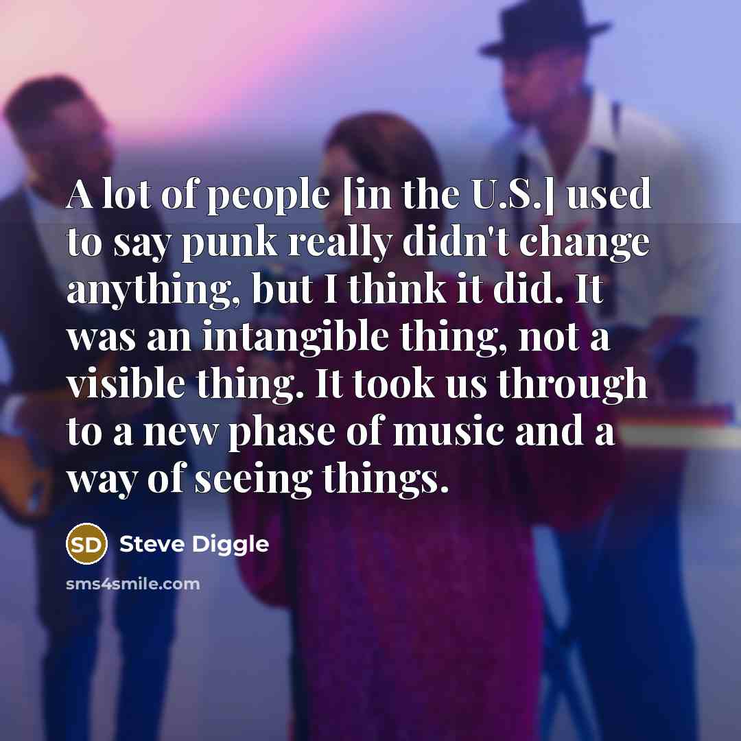 “A lot of people [in the U.S.] used to say…” quote by Steve Diggle