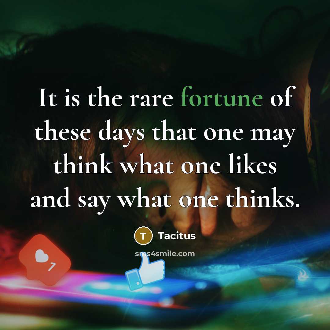 “It is the rare fortune of these days that one…” quote by Tacitus