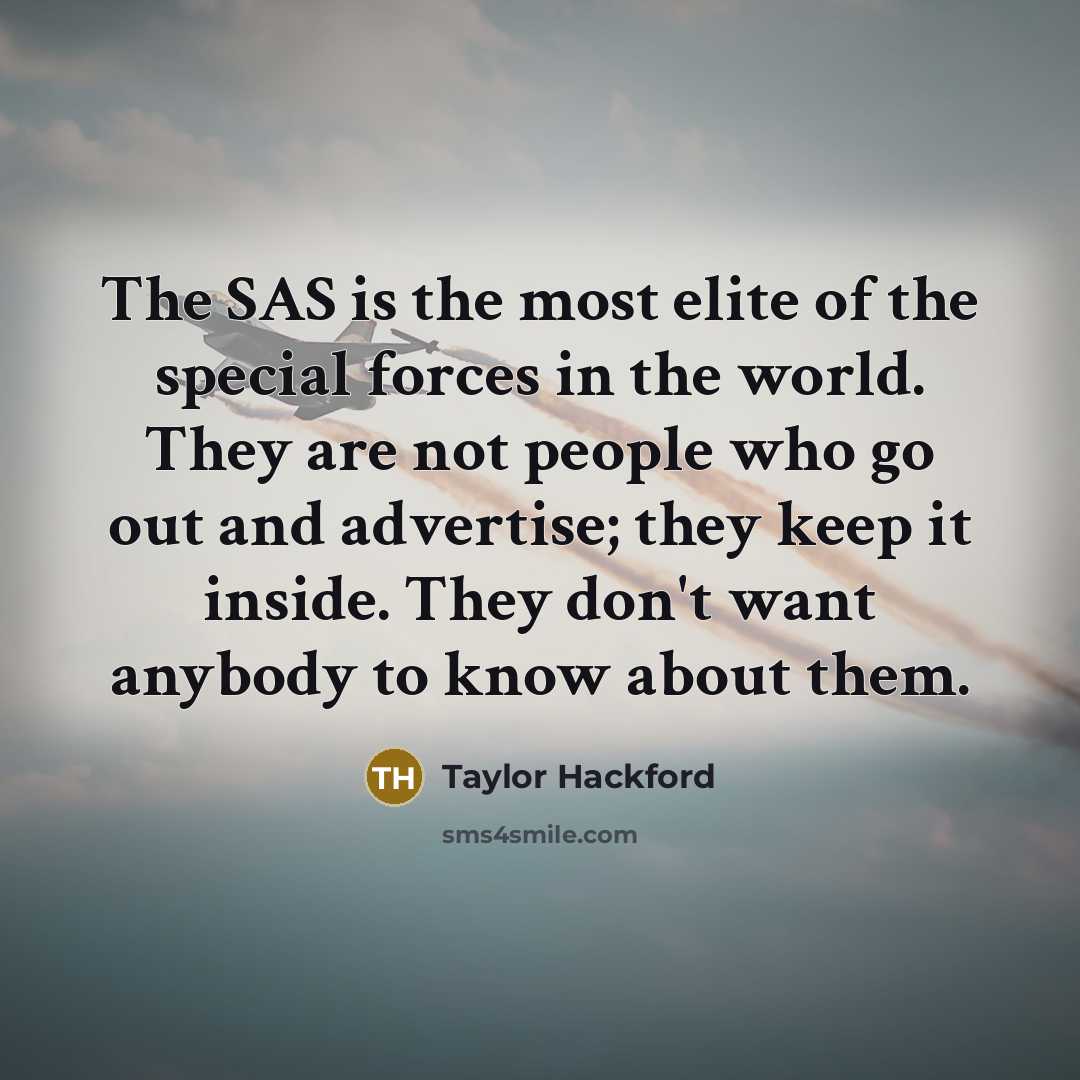 “The SAS is the most elite of the special forces…” quote by Taylor Hackford