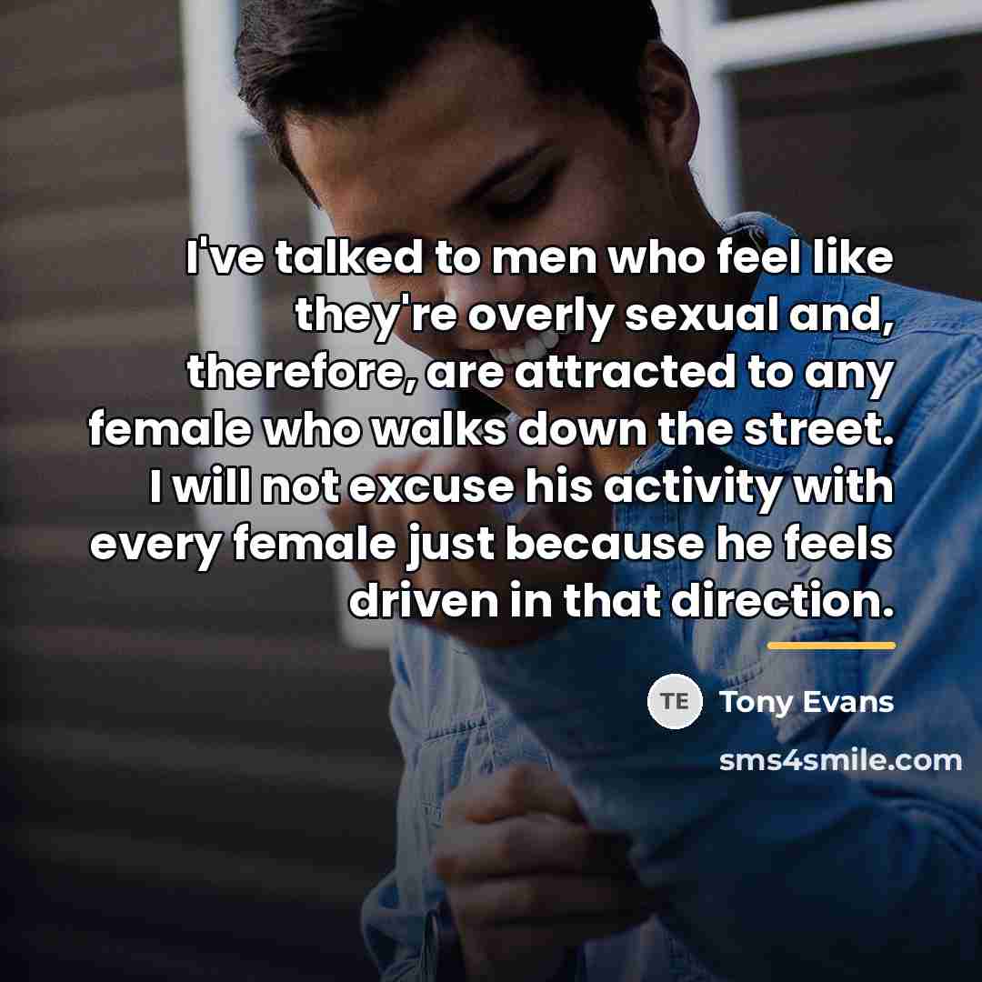 “I've talked to men who feel like they're overly sexual…” quote by Tony Evans