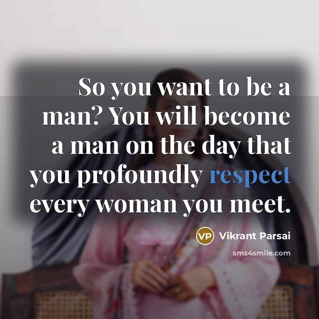 “So you want to be a man? You will become…” quote by Vikrant Parsai