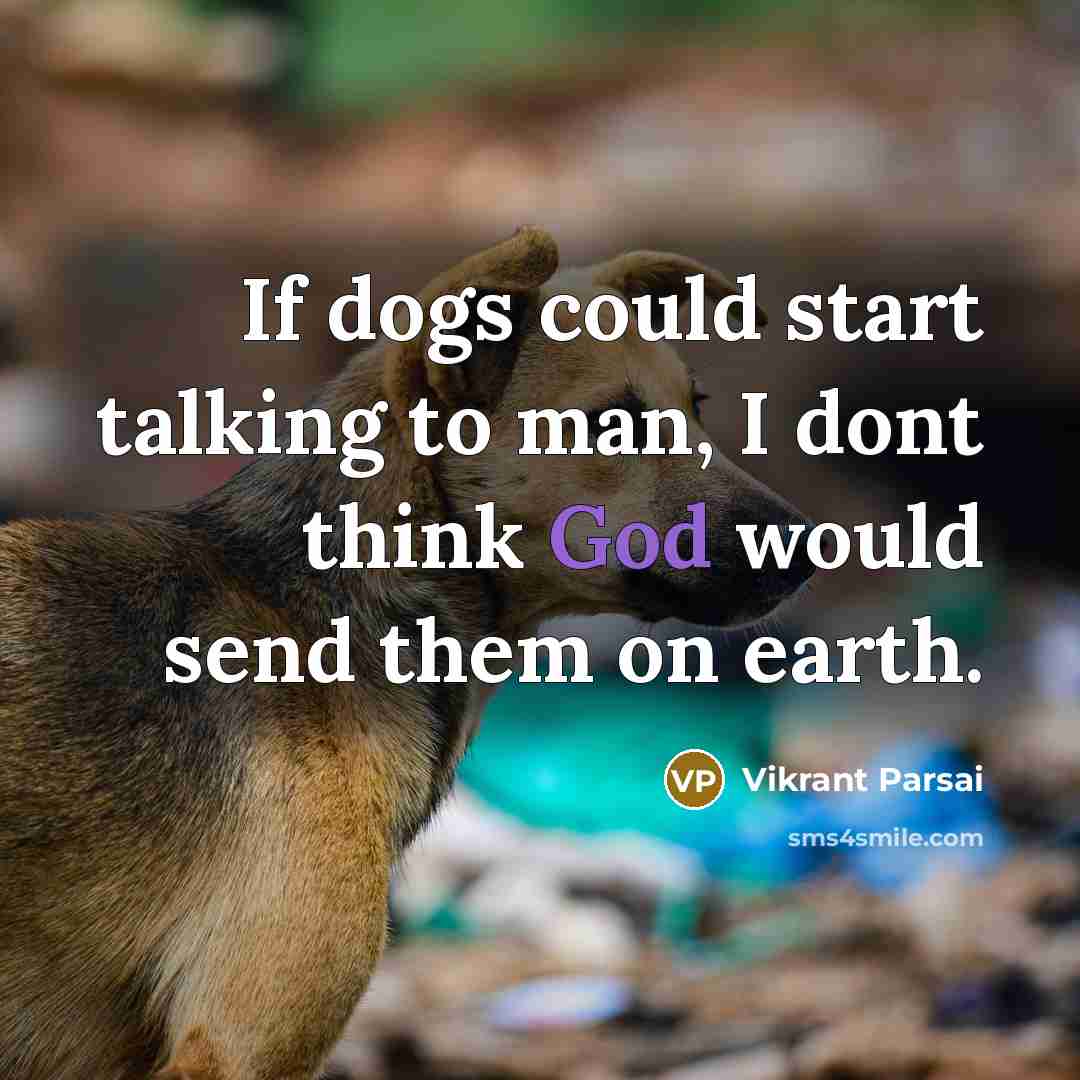 “If dogs could start talking to man, I dont think…” quote by Vikrant Parsai