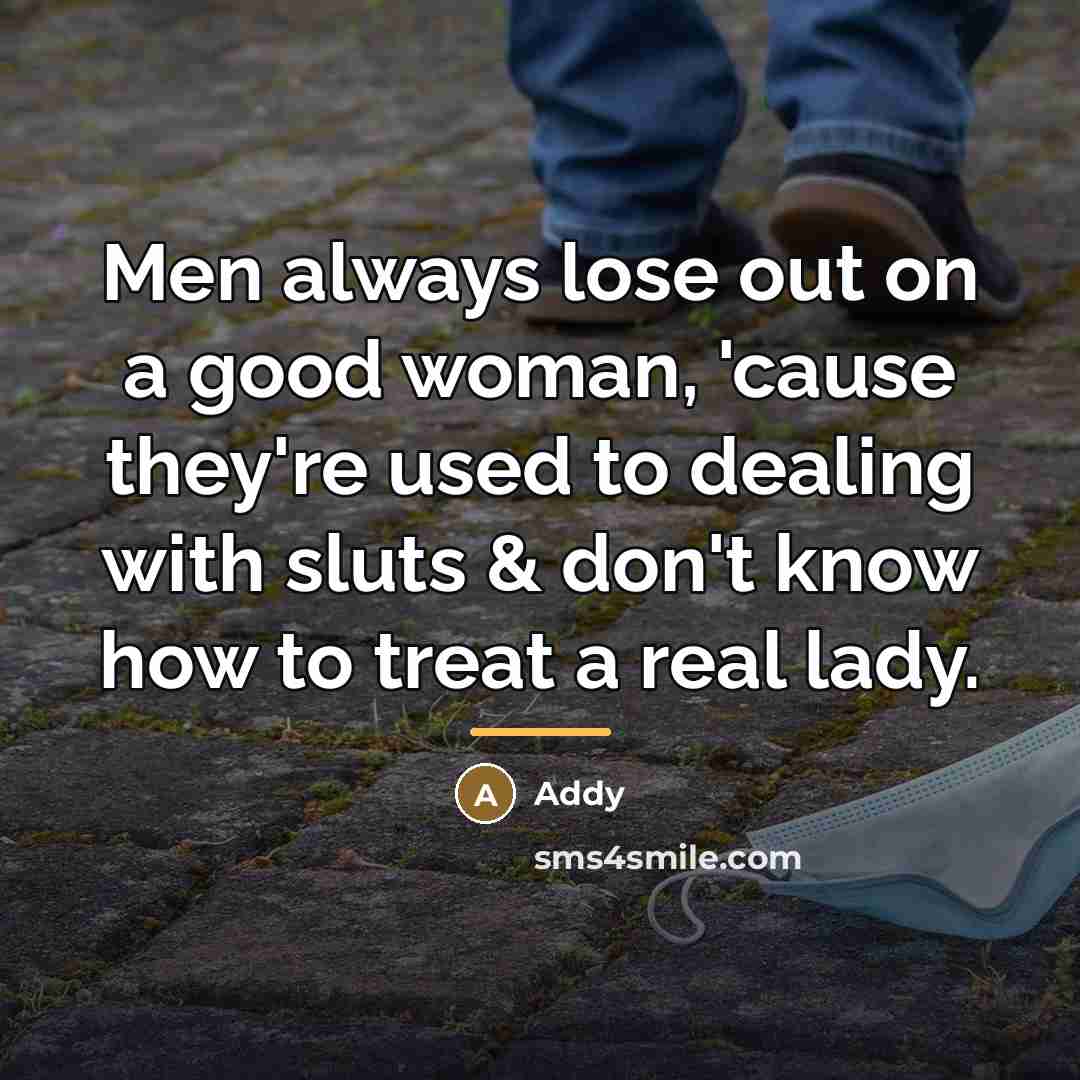 “Men always lose out on a good woman, 'cause they're…” quote by Addy
