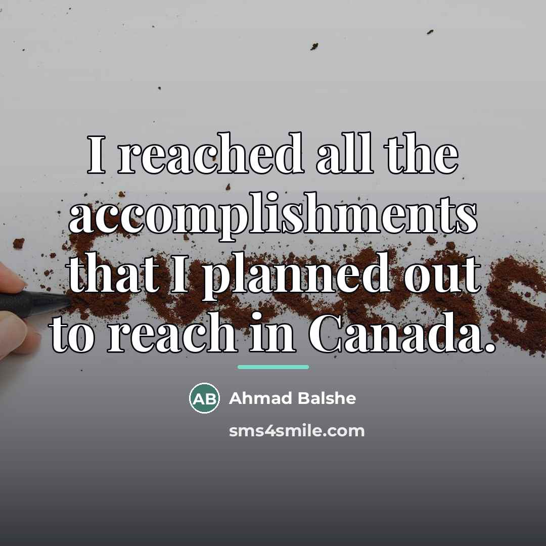 “I reached all the accomplishments that I planned out to…” quote by Ahmad Balshe
