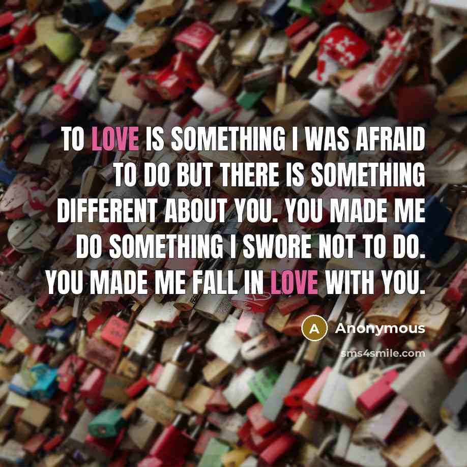 “To love is something I was afraid to do but…” quote by Anonymous