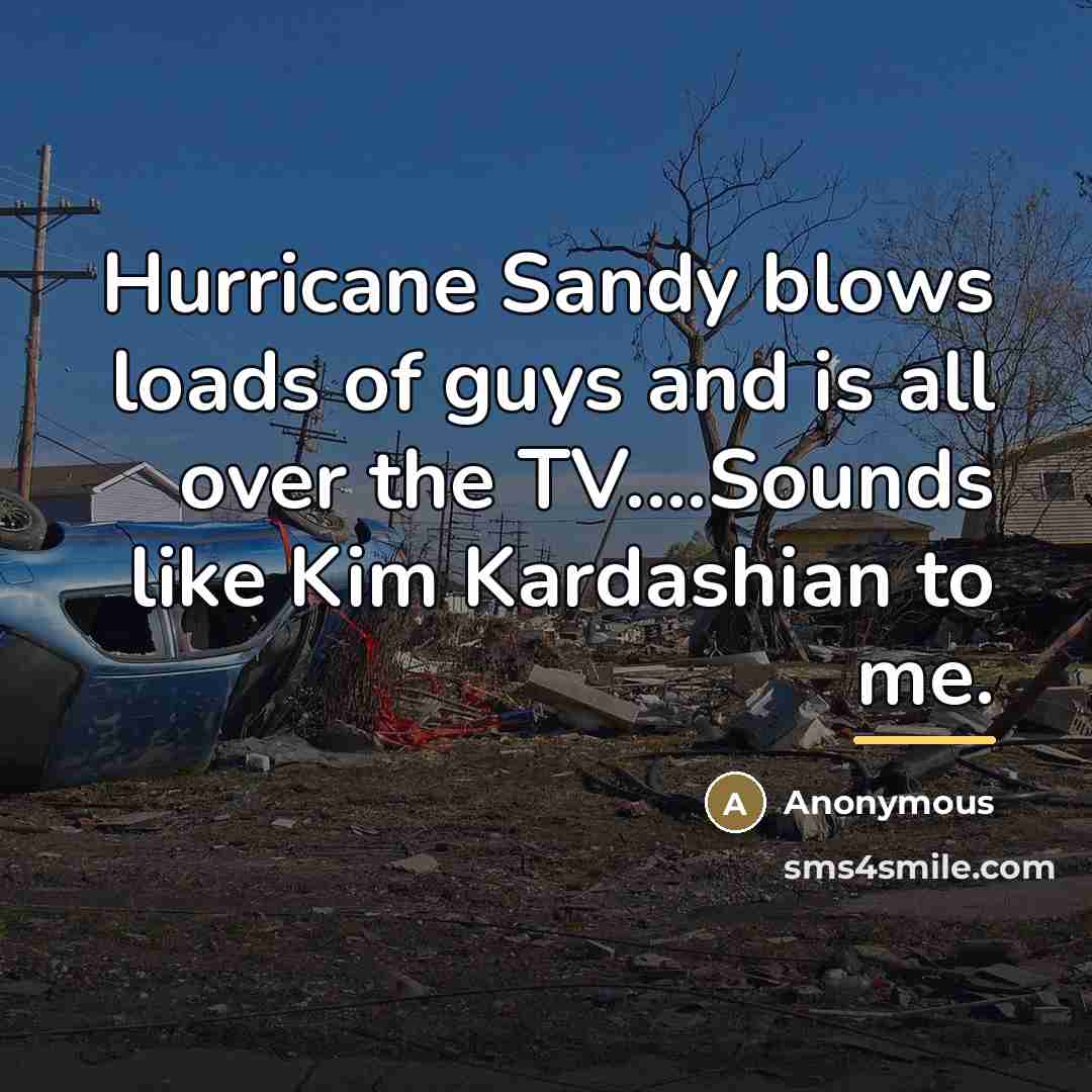 “Hurricane Sandy blows loads of guys and is all over…” quote by Anonymous