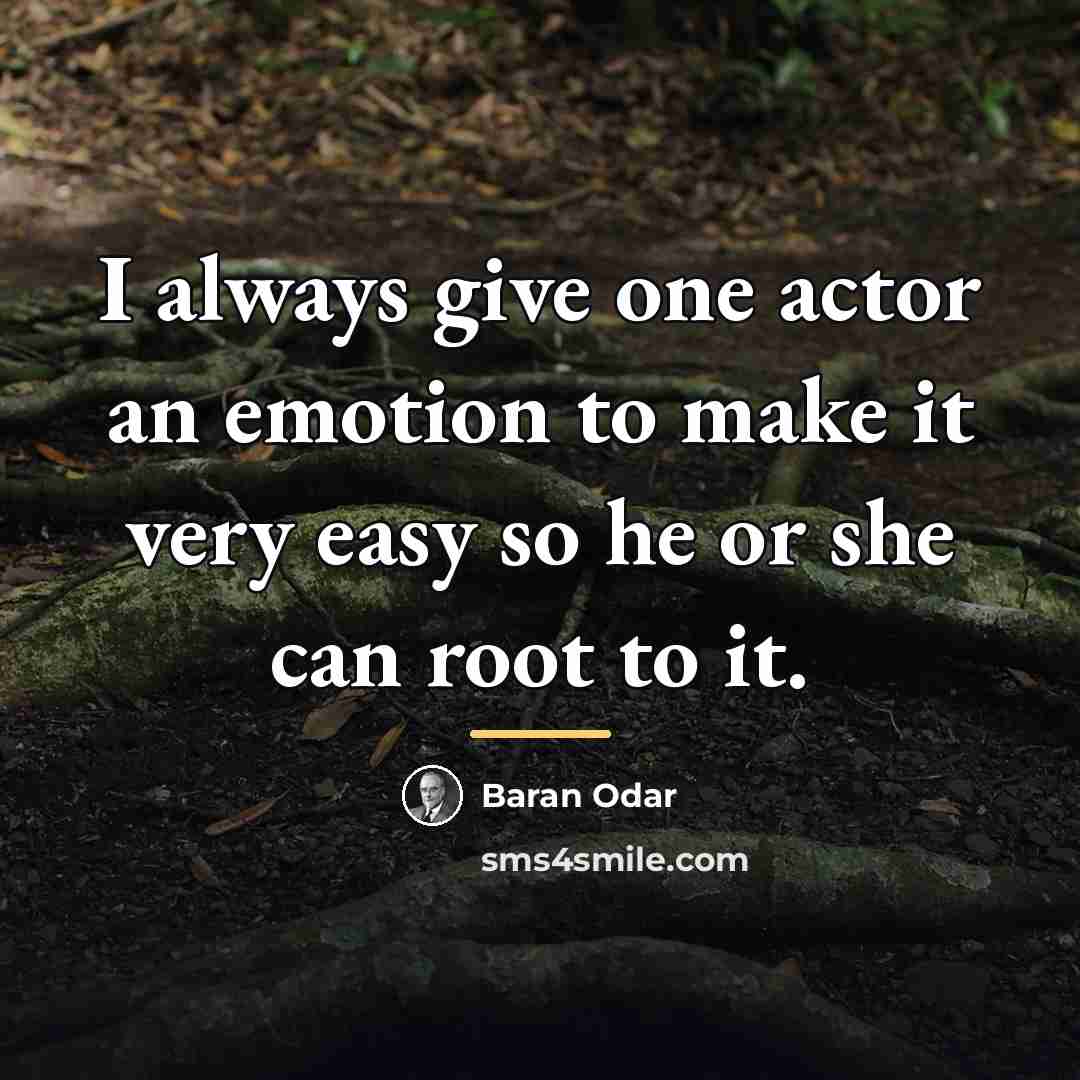 “I always give one actor an emotion to make it…” quote by Baran Odar