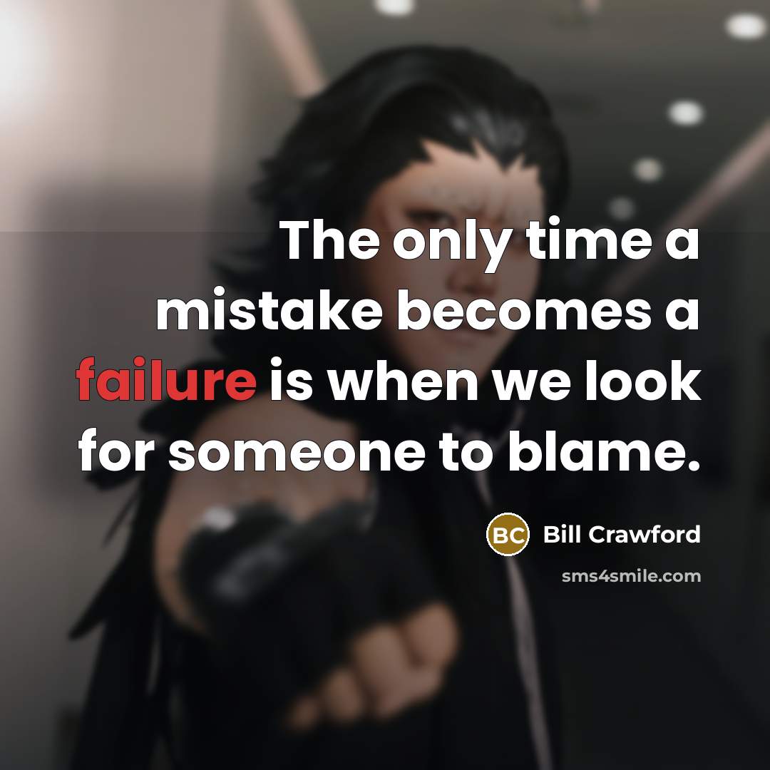 “The only time a mistake becomes a failure is when…” quote by Bill Crawford