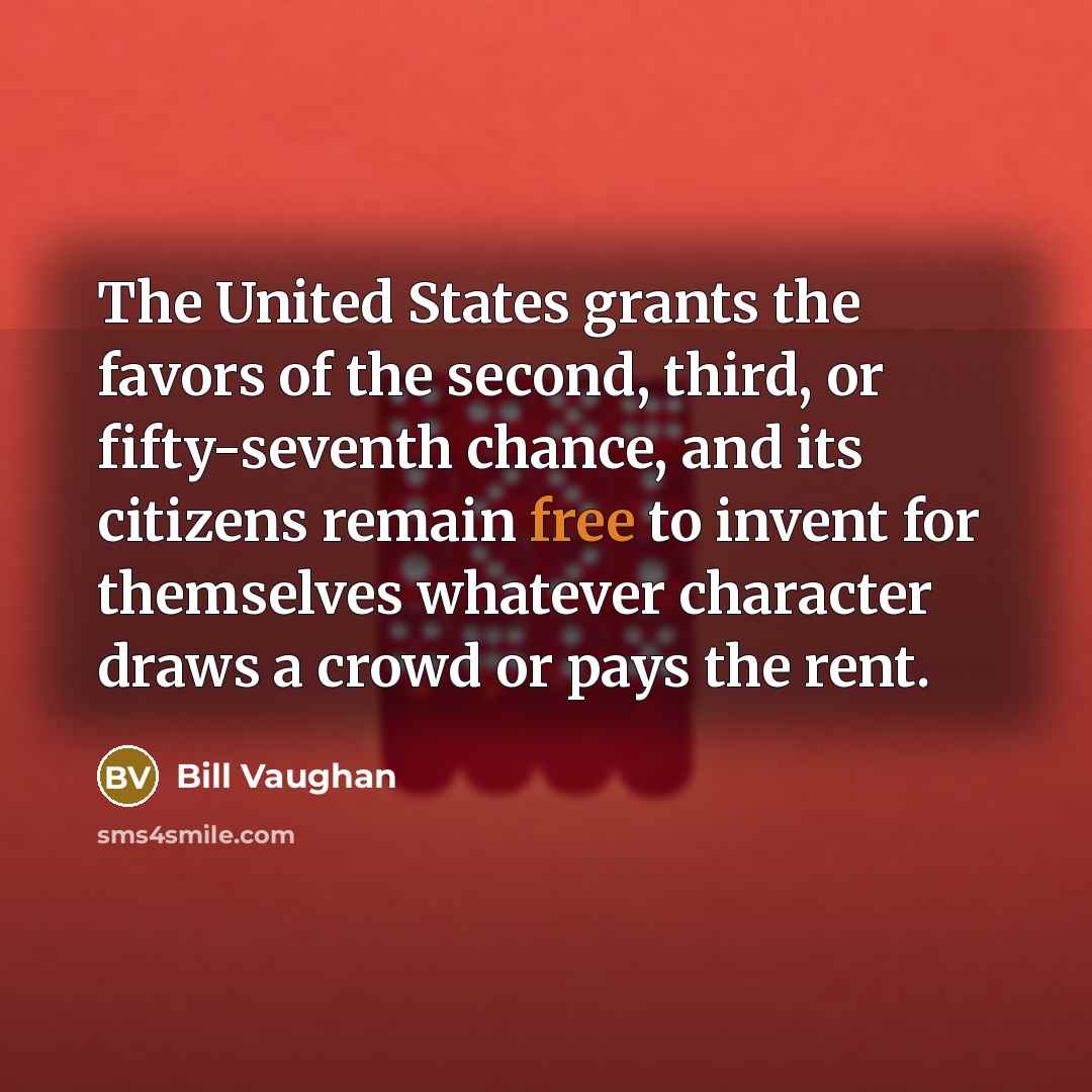 “The United States grants the favors of the second, third,…” quote by Bill Vaughan