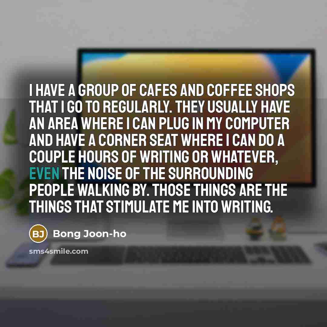 “I have a group of cafes and coffee shops that…” quote by Bong Joon-ho