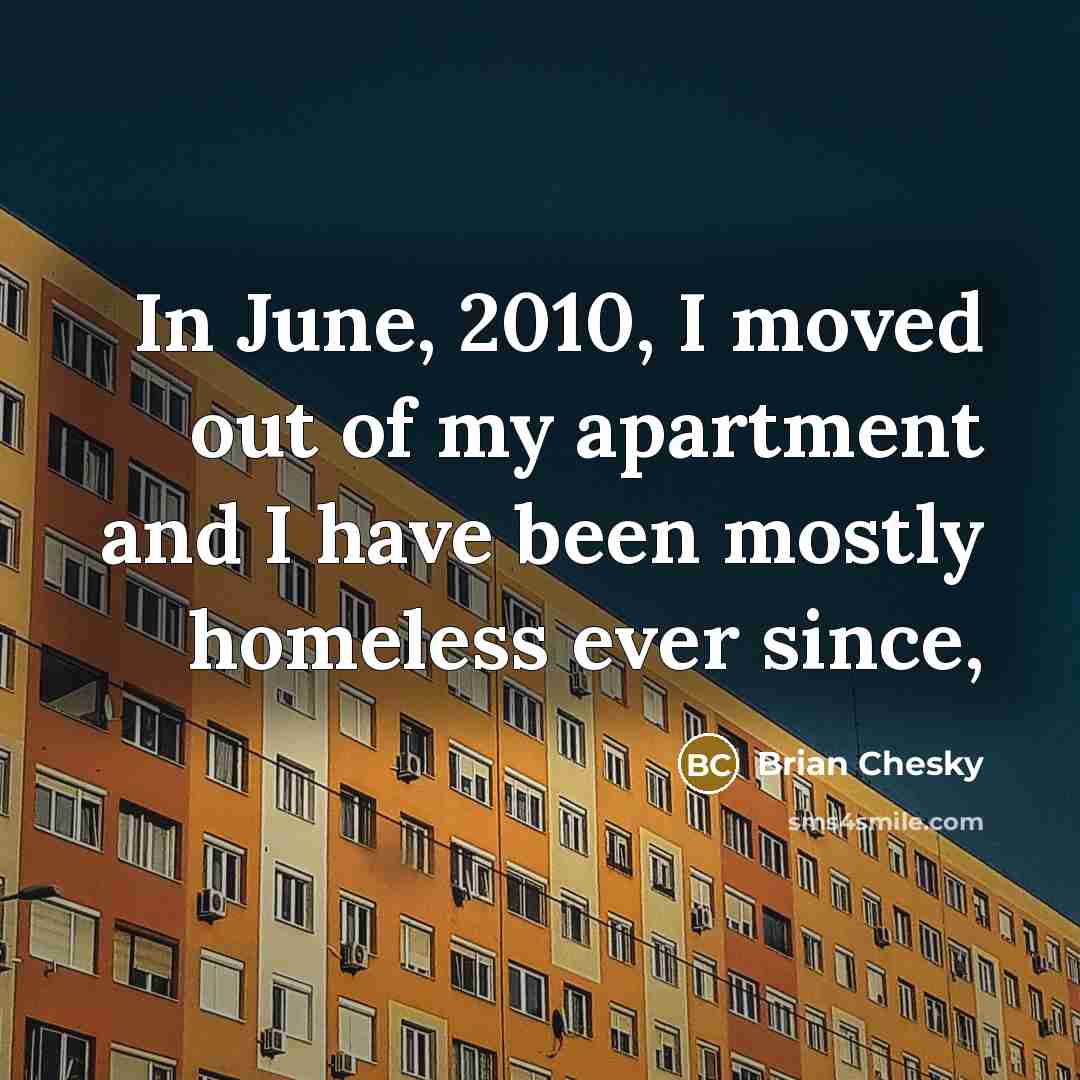 “In June, 2010, I moved out of my apartment and…” quote by Brian Chesky