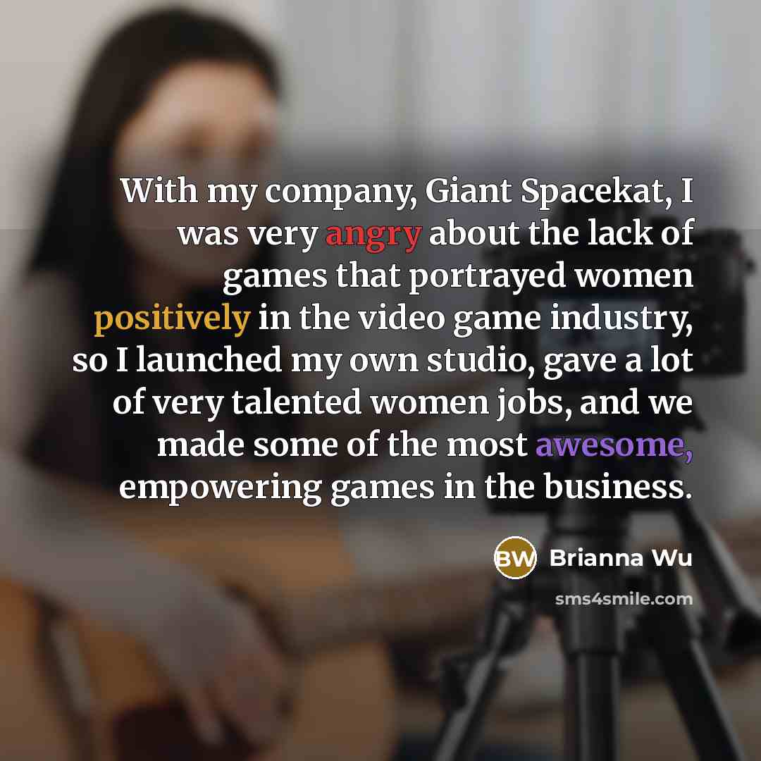 “With my company, Giant Spacekat, I was very angry about…” quote by Brianna Wu