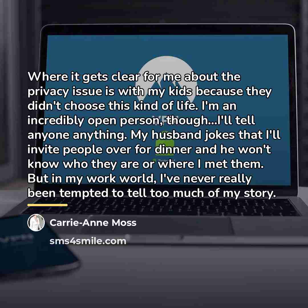 “Where it gets clear for me about the privacy issue…” quote by Carrie-Anne Moss