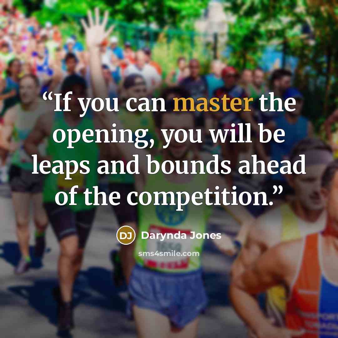 “If you can master the opening, you will be leaps and bounds ahead of the competition.” quote by Darynda Jones