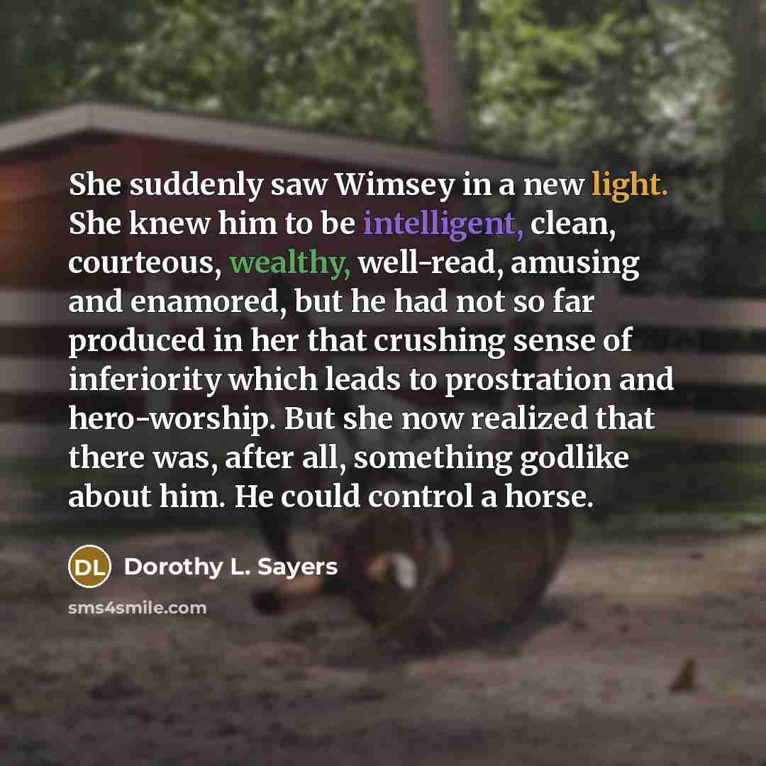 “She suddenly saw Wimsey in a new light. She knew…” quote by Dorothy L. Sayers