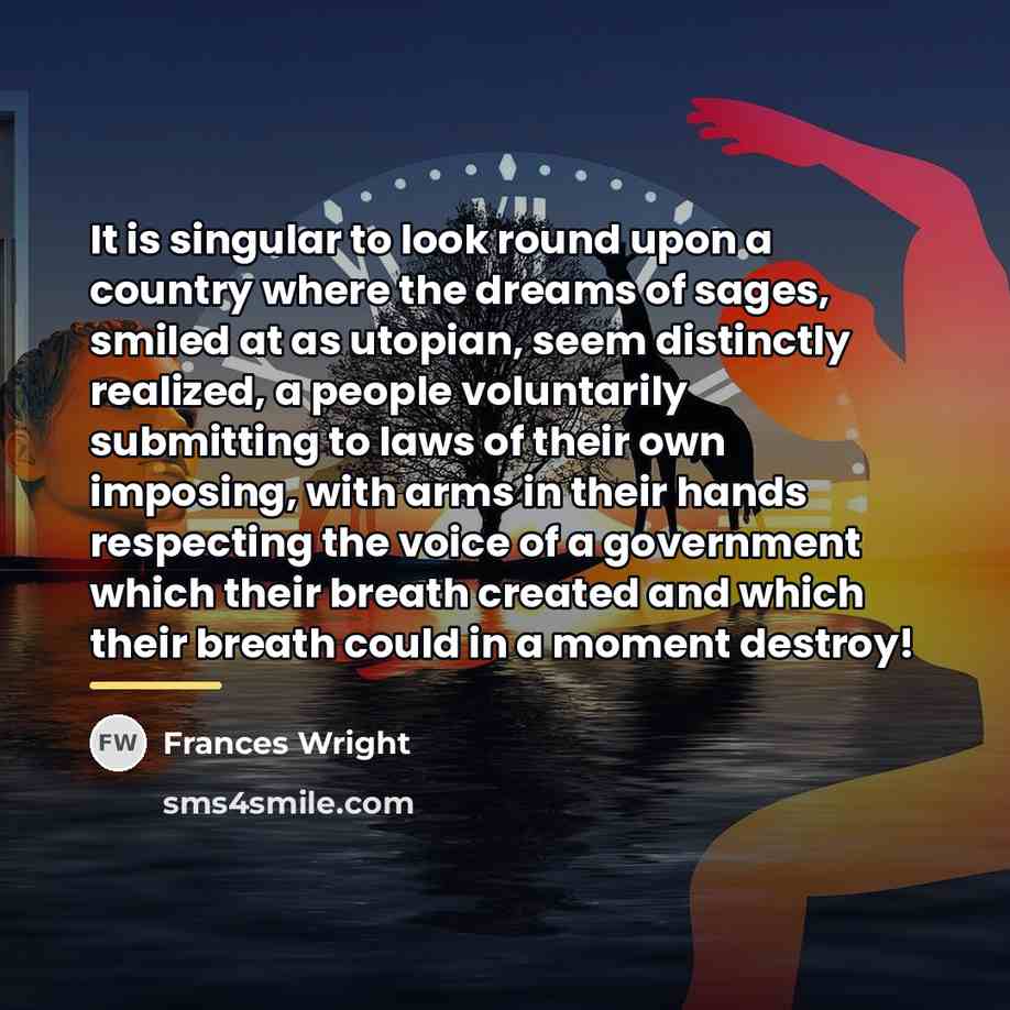 “It is singular to look round upon a country where…” quote by Frances Wright