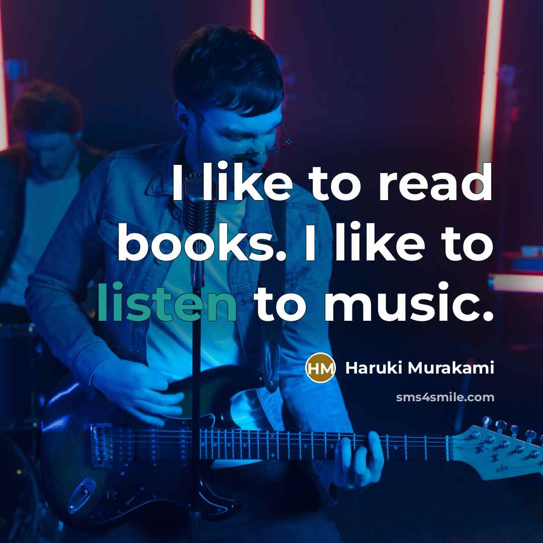 “I like to read books. I like to listen to…” quote by Haruki Murakami