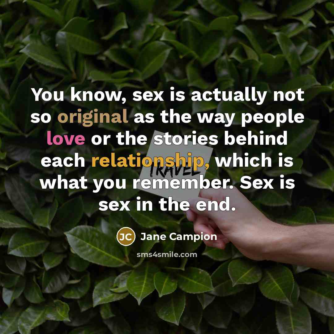 “You know, sex is actually not so original as the…” quote by Jane Campion