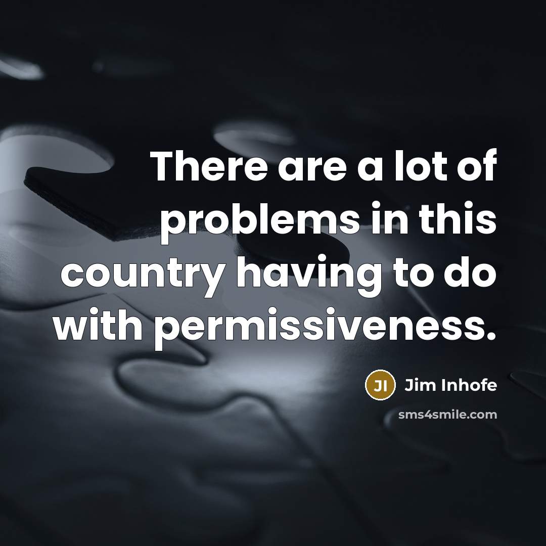 “There are a lot of problems in this country having…” quote by Jim Inhofe