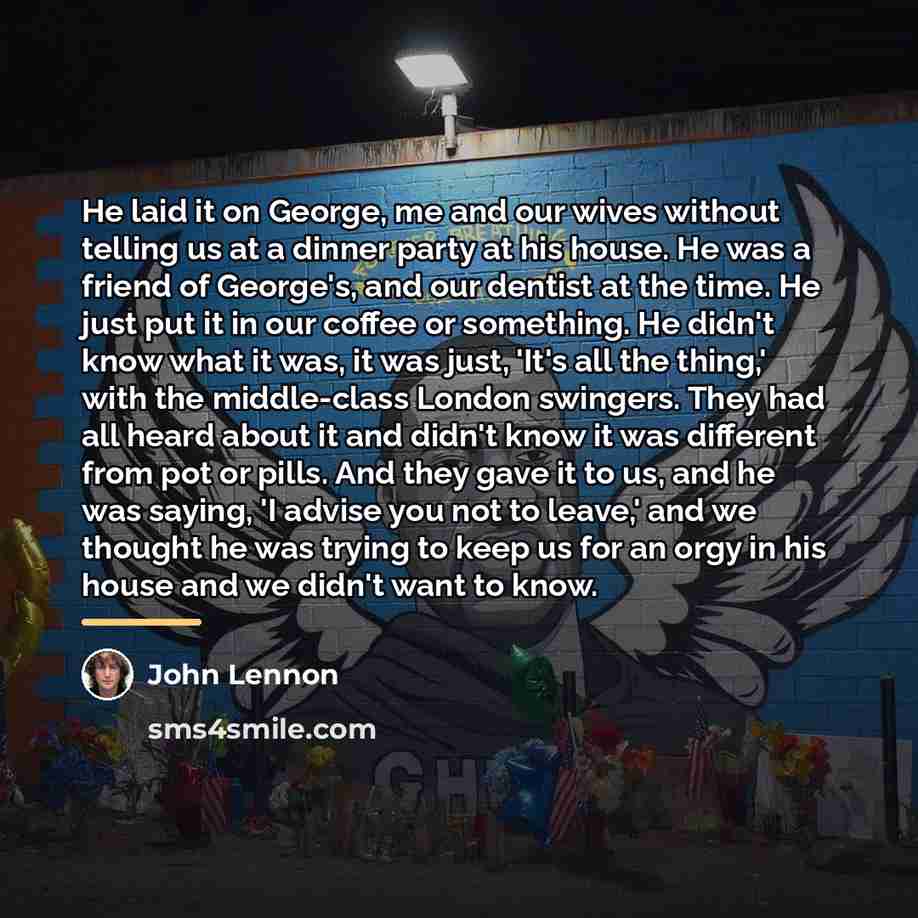 “He laid it on George, me and our wives without…” quote by John Lennon