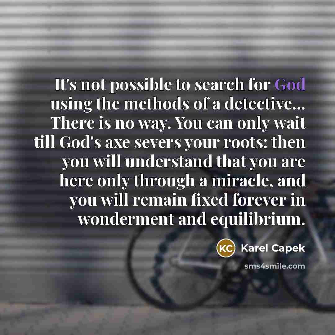 “It's not possible to search for God using the methods…” quote by Karel Capek