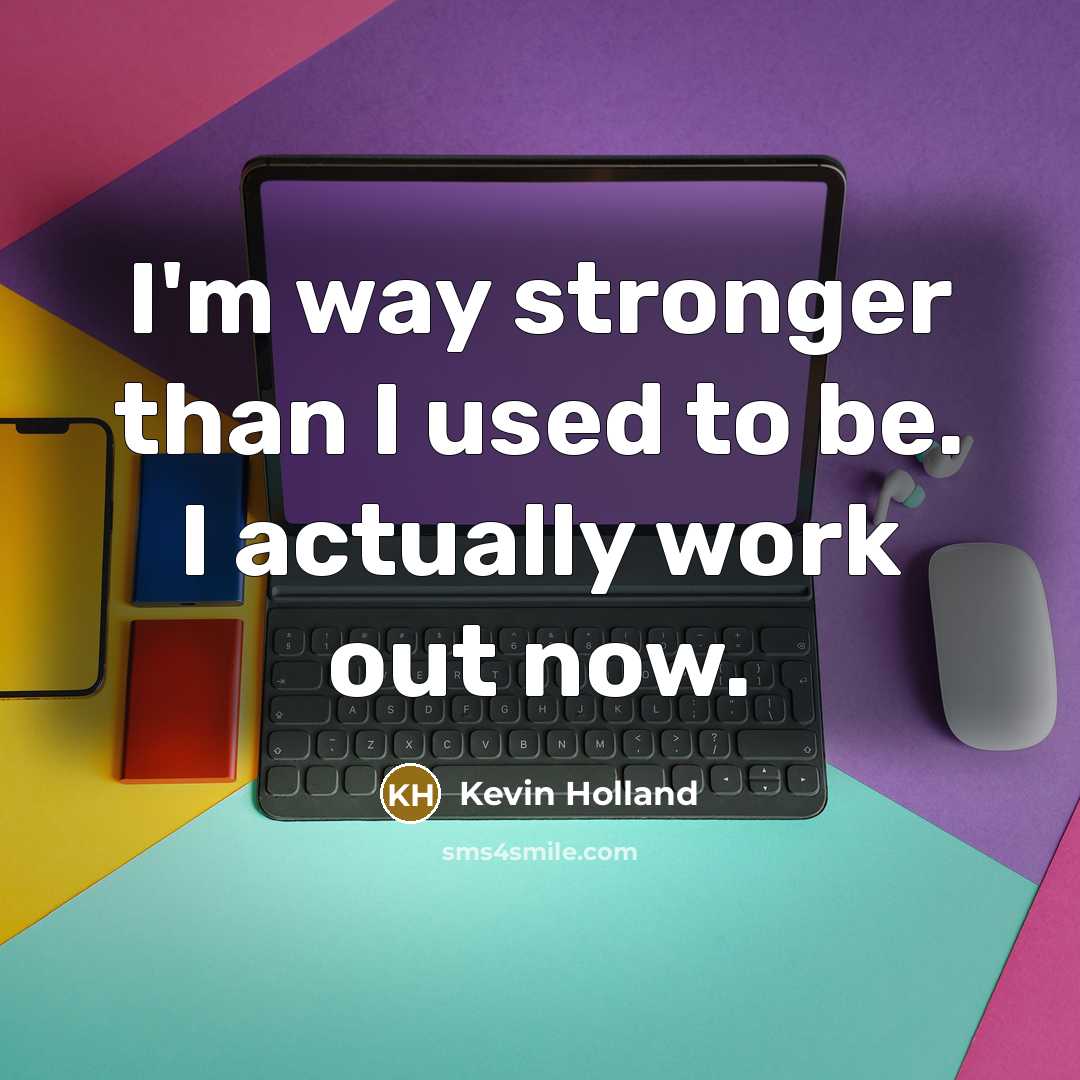 “I'm way stronger than I used to be. I actually…” quote by Kevin Holland