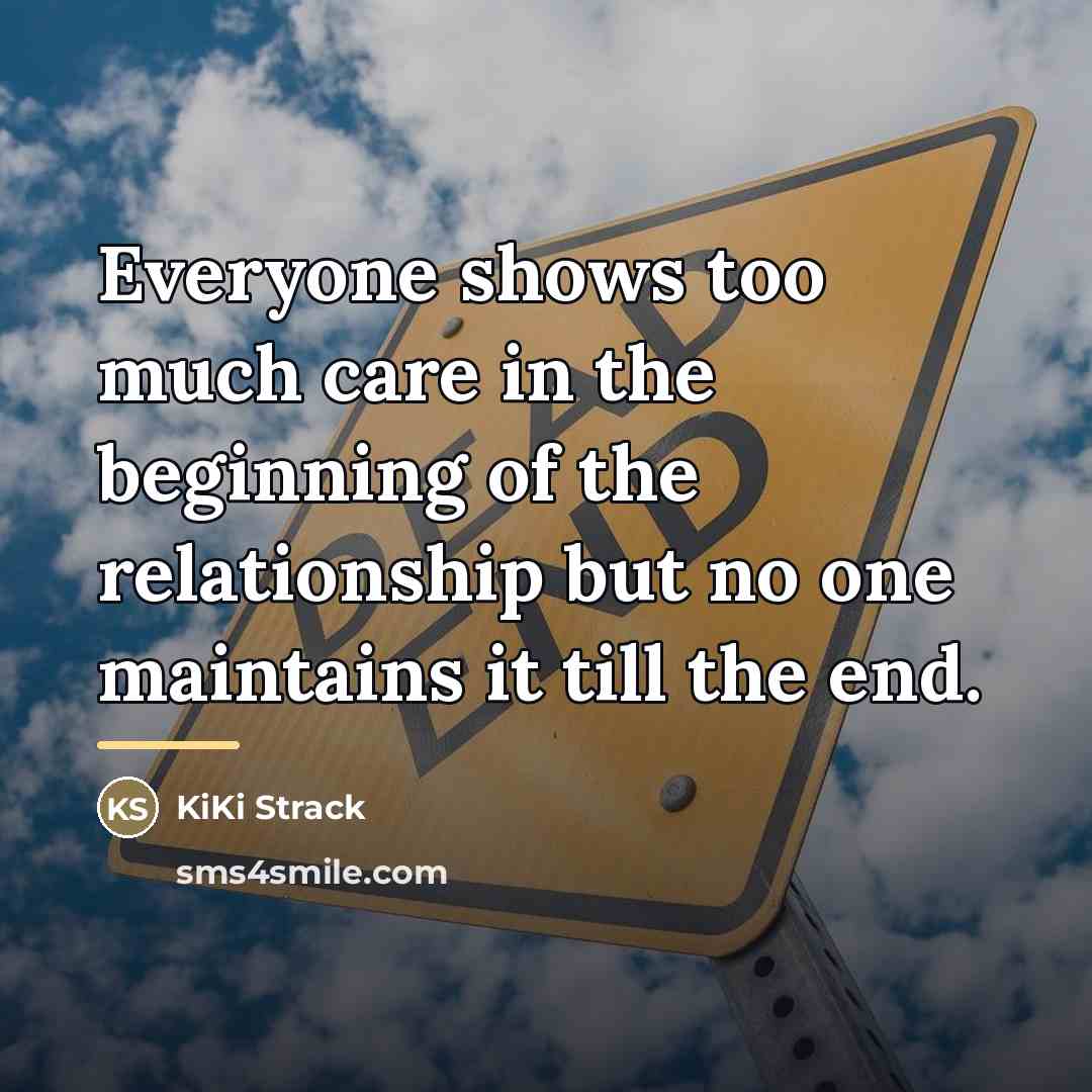 “Everyone shows too much care in the beginning of the…” quote by KiKi Strack