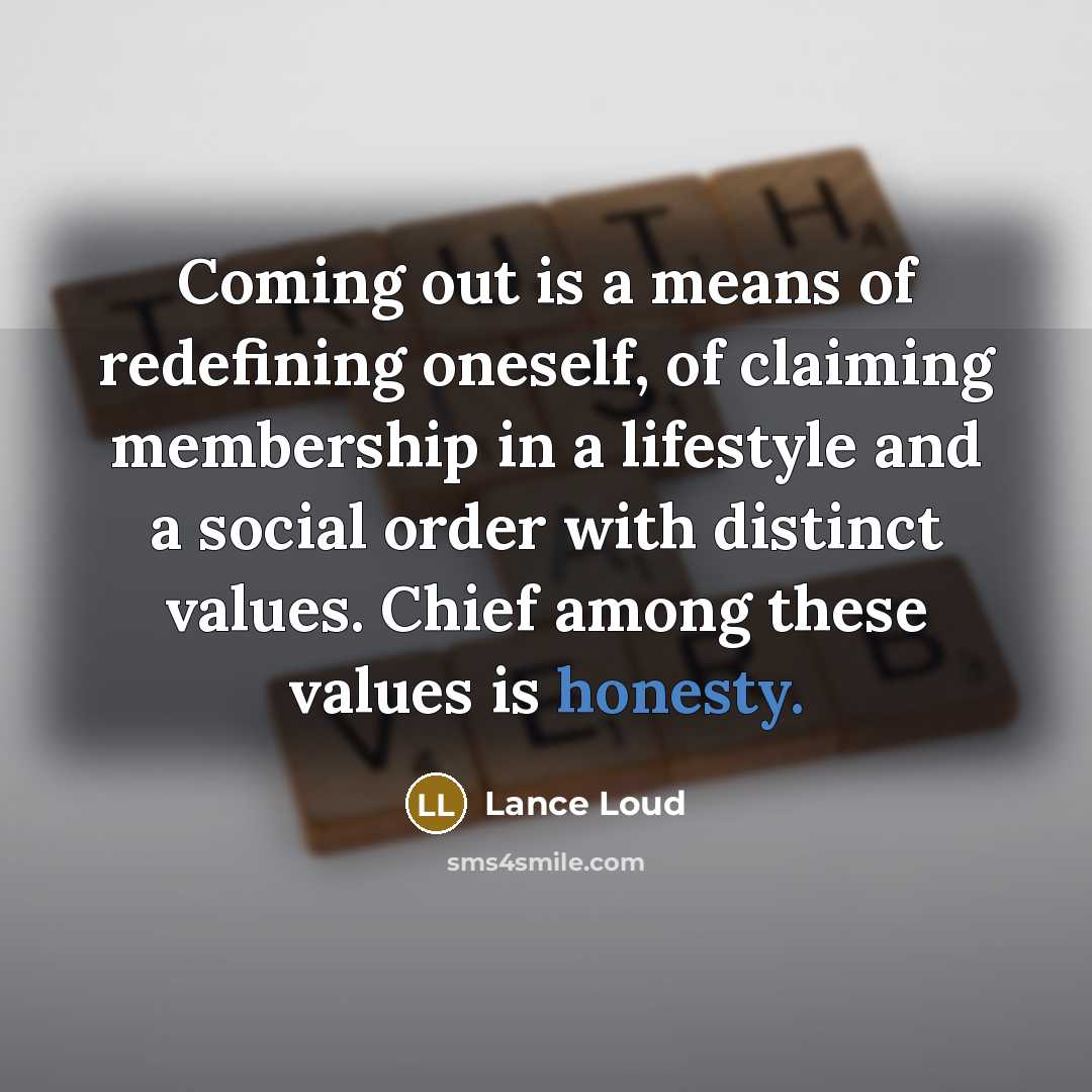 “Coming out is a means of redefining oneself, of claiming…” quote by Lance Loud