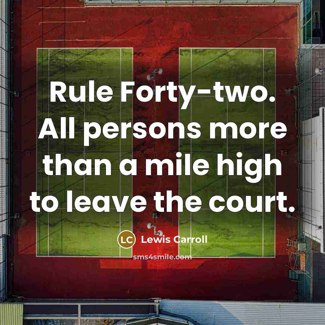 “Rule Forty-two. All persons more than a mile high to…” quote by Lewis Carroll