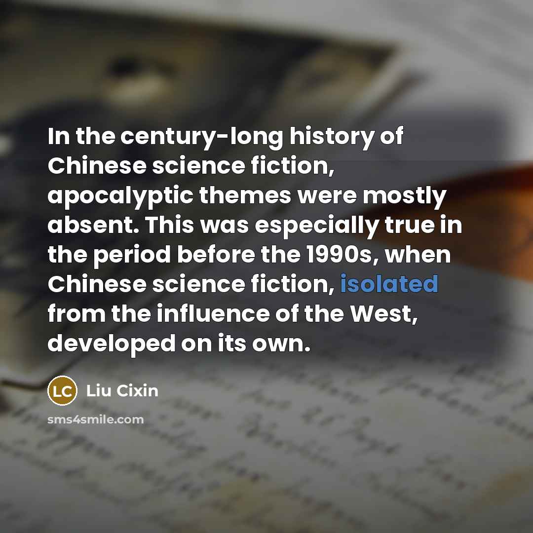 “In the century-long history of Chinese science fiction, apocalyptic themes…” quote by Liu Cixin