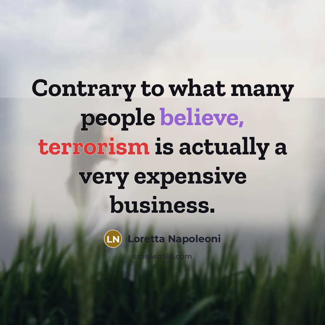 “Contrary to what many people believe, terrorism is actually a…” quote by Loretta Napoleoni